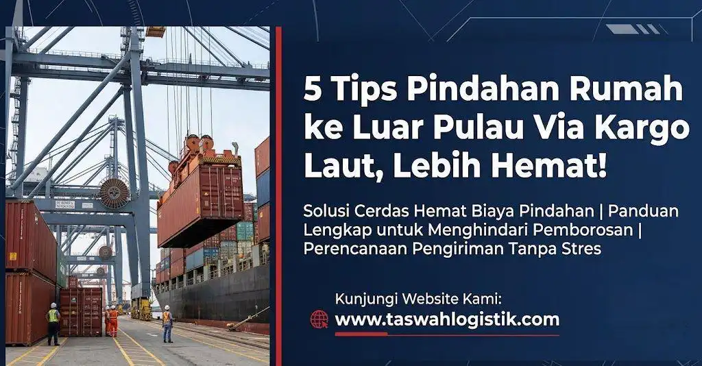 Tips Pindahan Rumah ke Luar Pulau